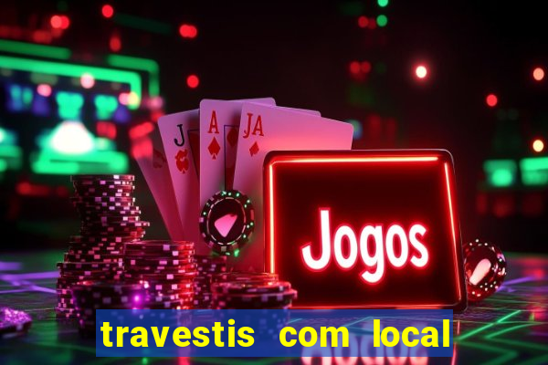 travestis com local em porto alegre